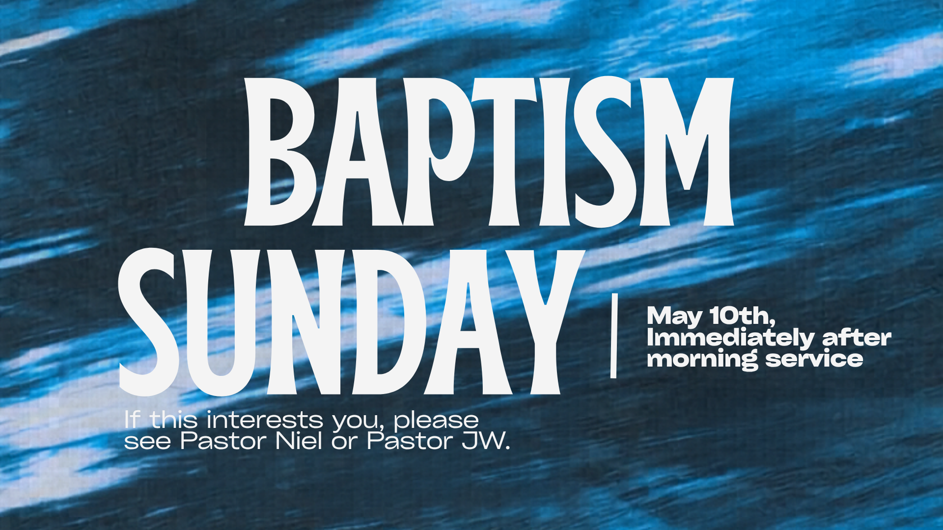 Water Baptism Sunday — May 10, 2026