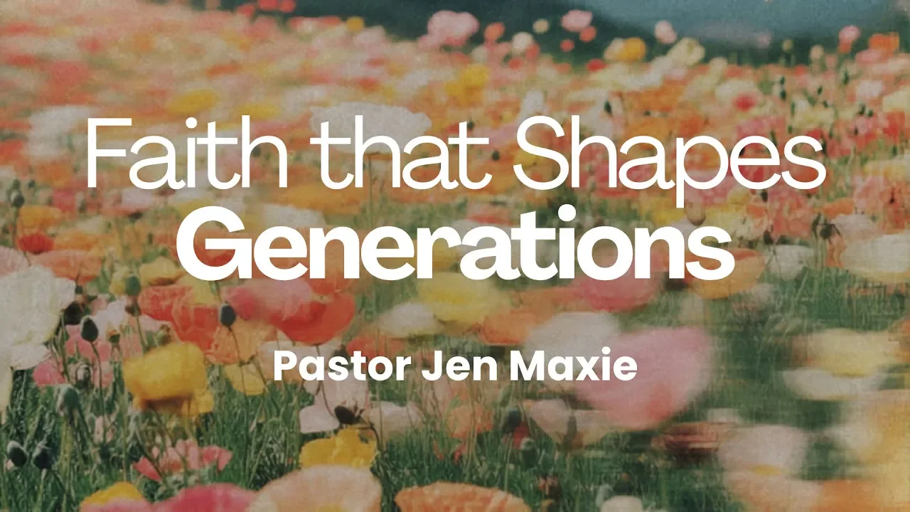 Faith that Shapes Generations