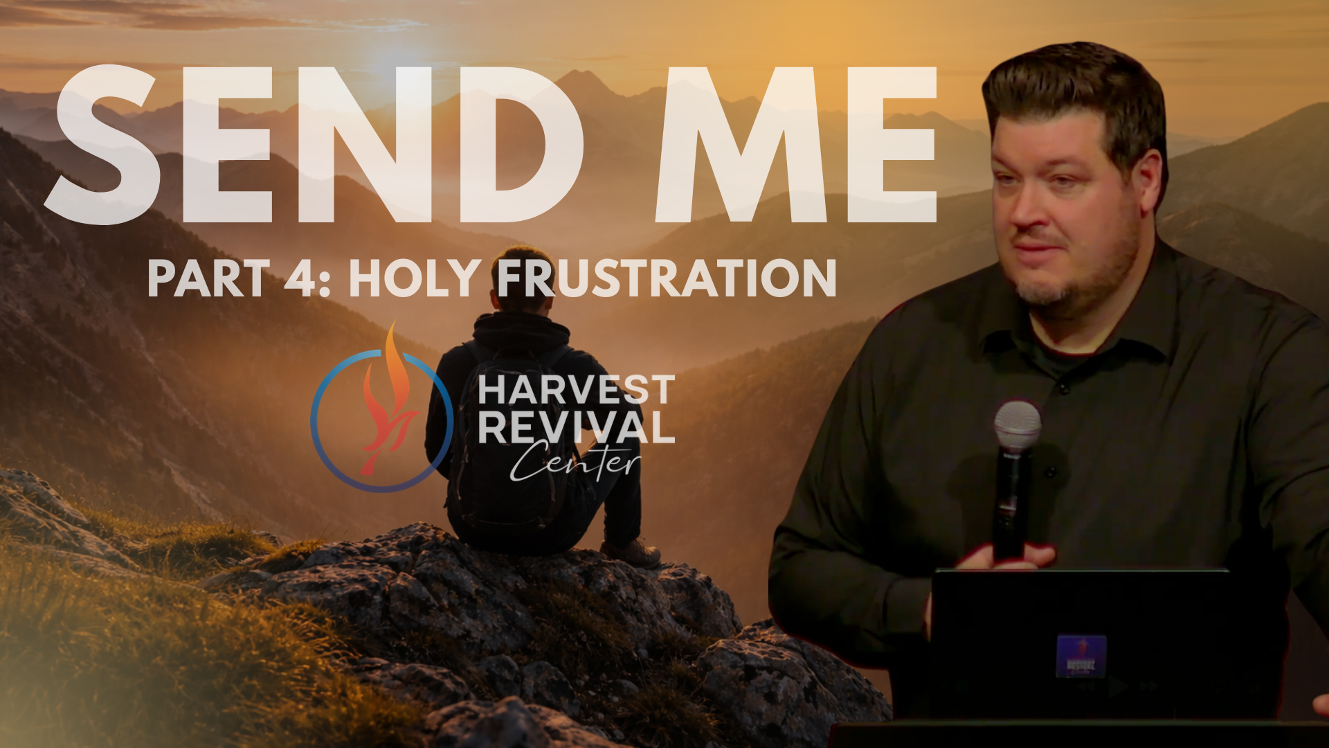 Send Me - Part 4: Holy Frustration