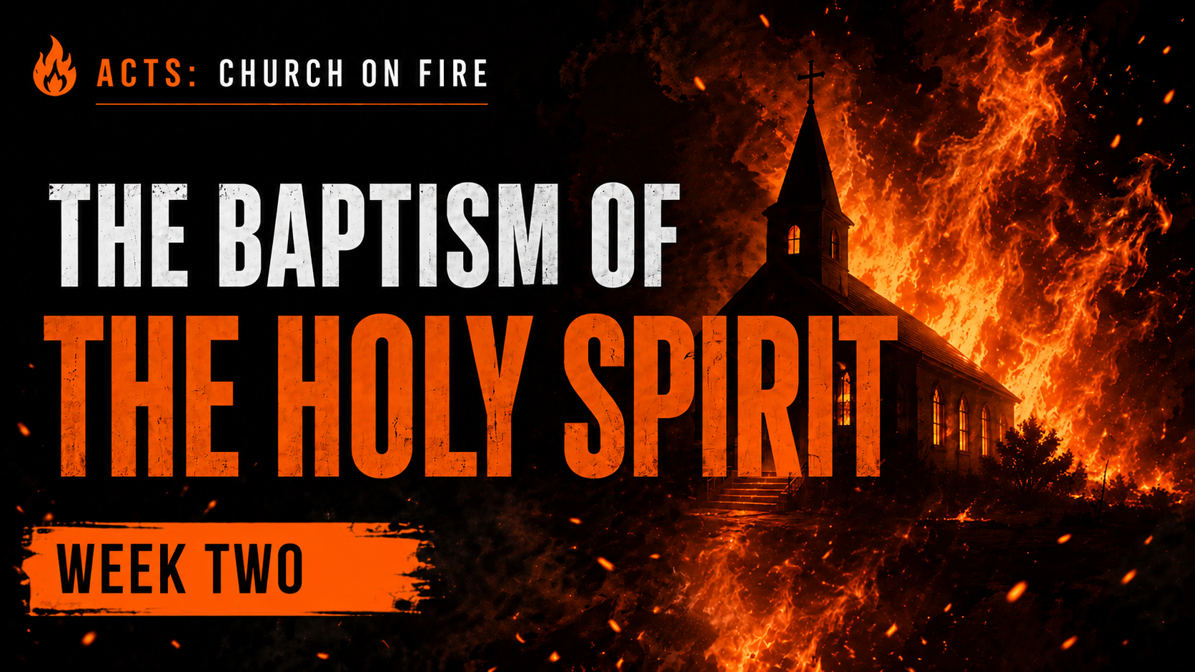 Church On Fire | WEEK 2: What Is the Baptism of the Holy Spirit?