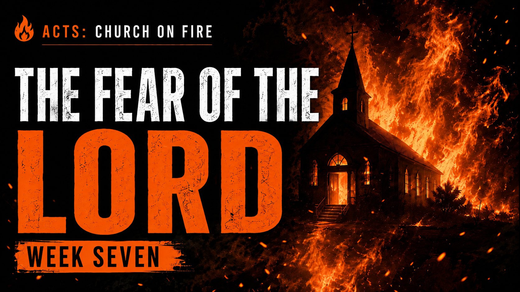 Church On Fire | Week 7: The Fear of the Lord