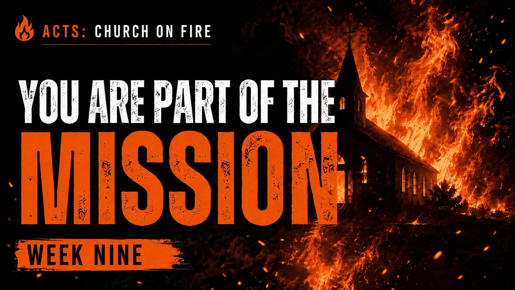 Church On Fire | WEEK 9: You Are Part of the Mission