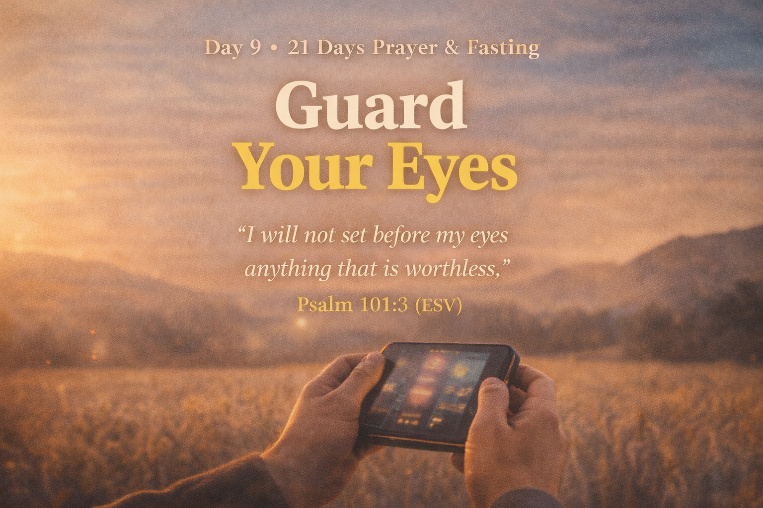 Day 9 — “Guard Your Eyes”