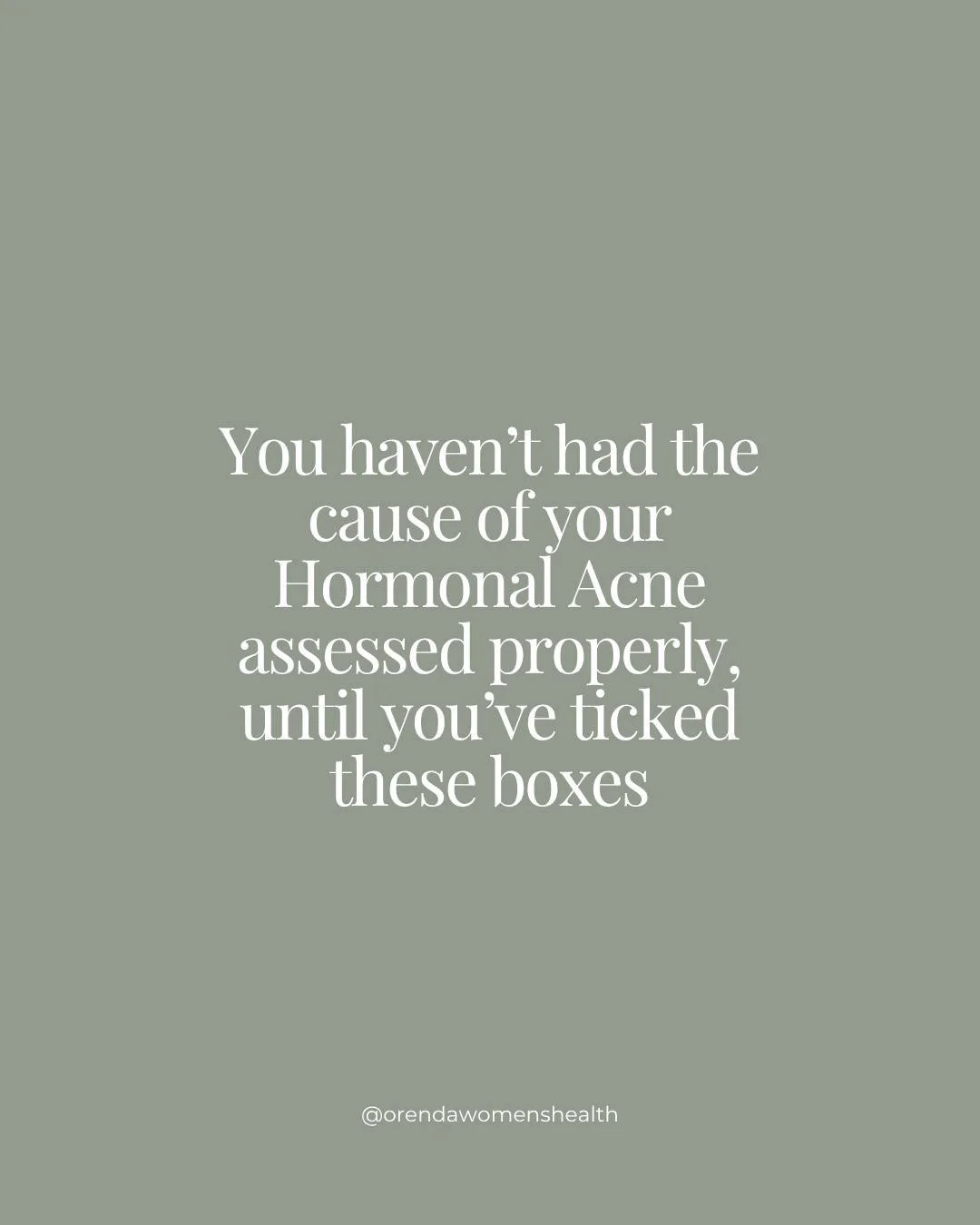 The answer of "You have hormonal acne" is NOT enough! 

You may have a genetic tendency for your hormones to be produced or metabolised in a particular way; but it is your diet, lifestyle and other variables that can allow this to express t