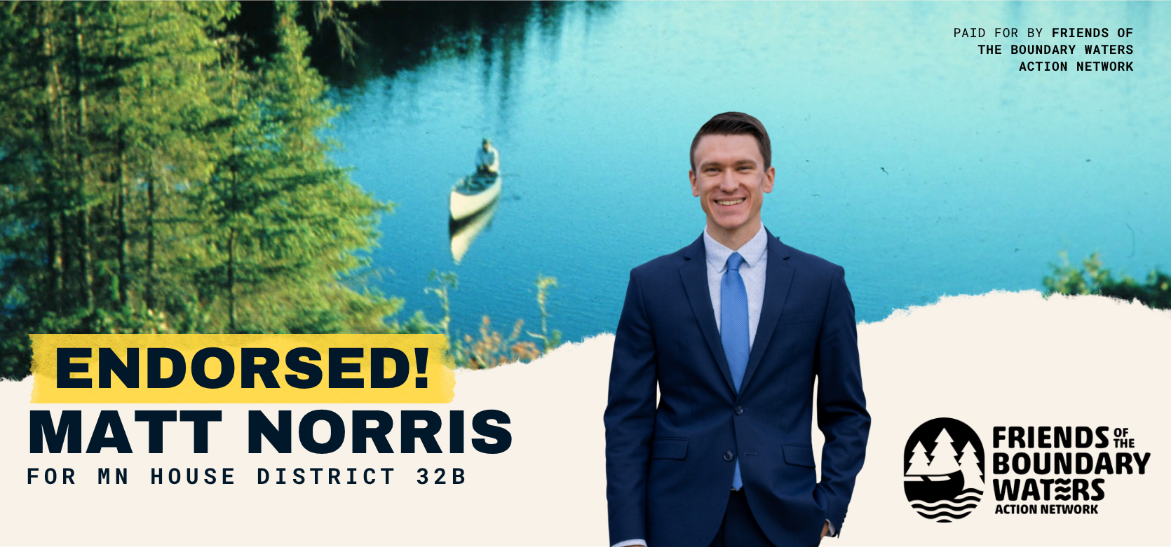 A campaign poster featuring a smiling man in a blue suit, standing in front of a nature scene with water and trees, endorsing Matt Norris for MN House District 32B, with a logo of trees and water.