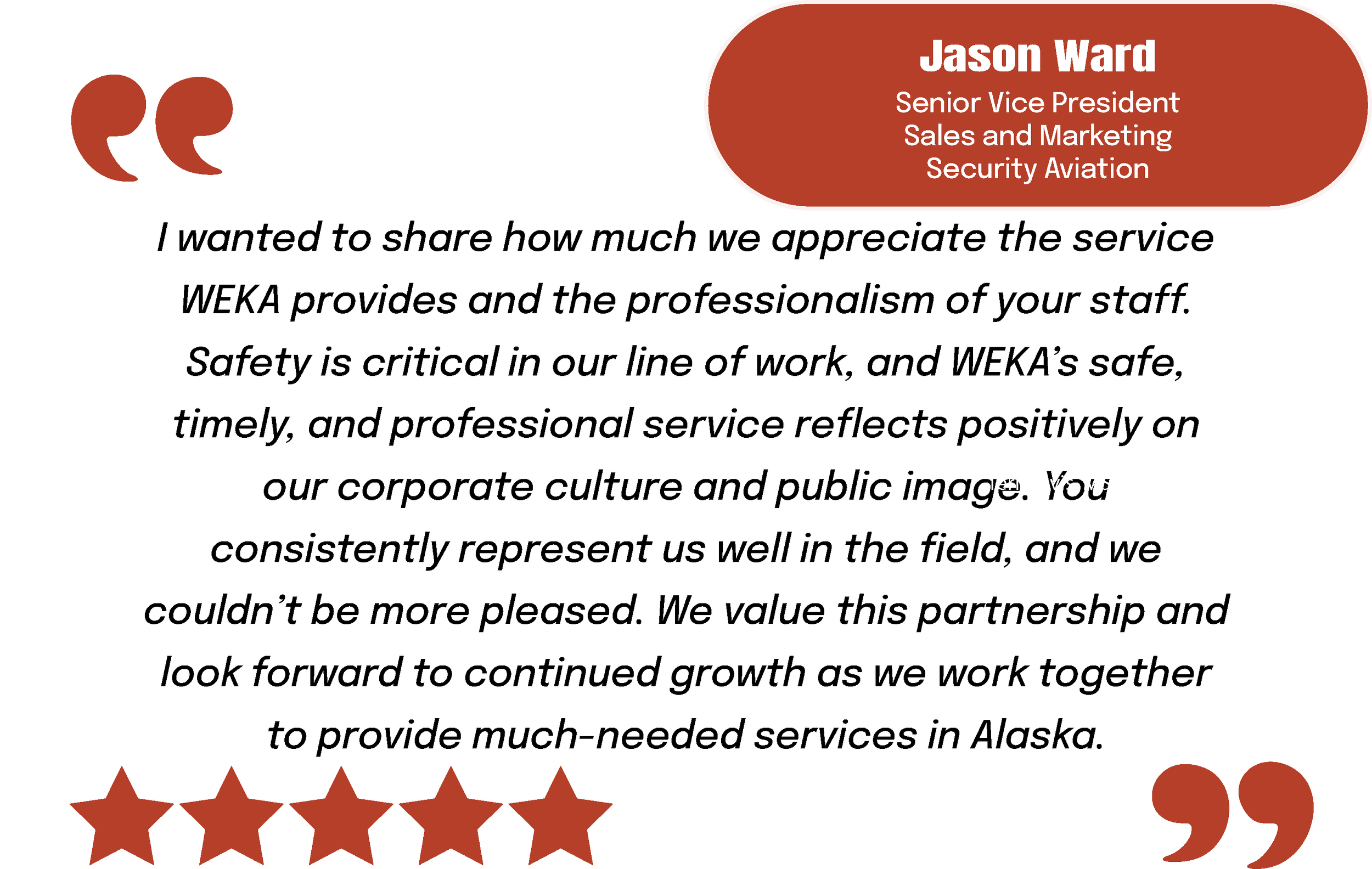 Testimonial quote from Jason Ward, Senior Vice President of Sales and Marketing at WEKA, about their experience with the service. The quote is surrounded by red decorative elements, with a band of stars at the bottom.