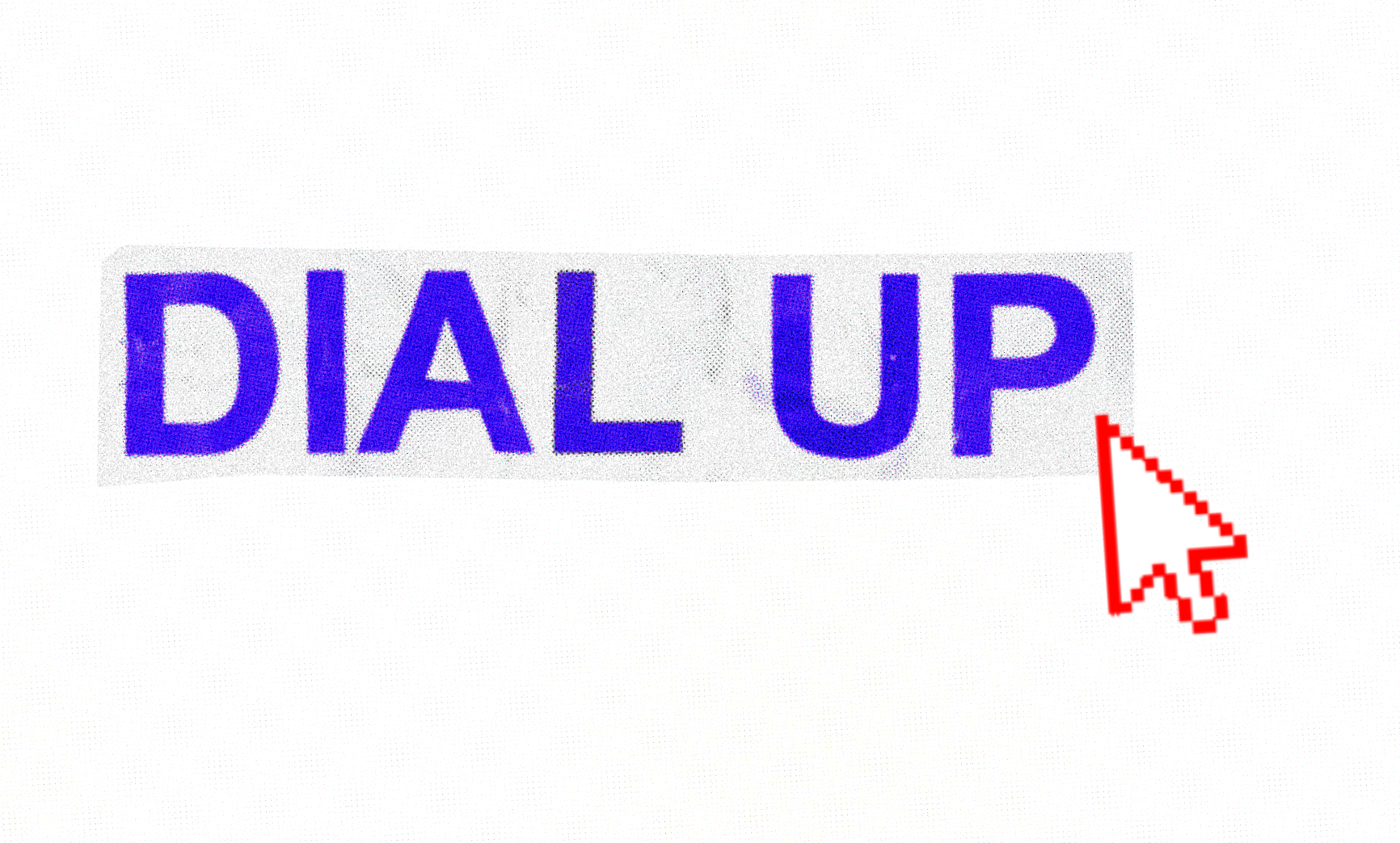A digital screen showing a white rectangular button with the text 'DIAL UP' in bold blue letters. A large red and white pixelated computer mouse cursor is pointing at the bottom right corner of the button.