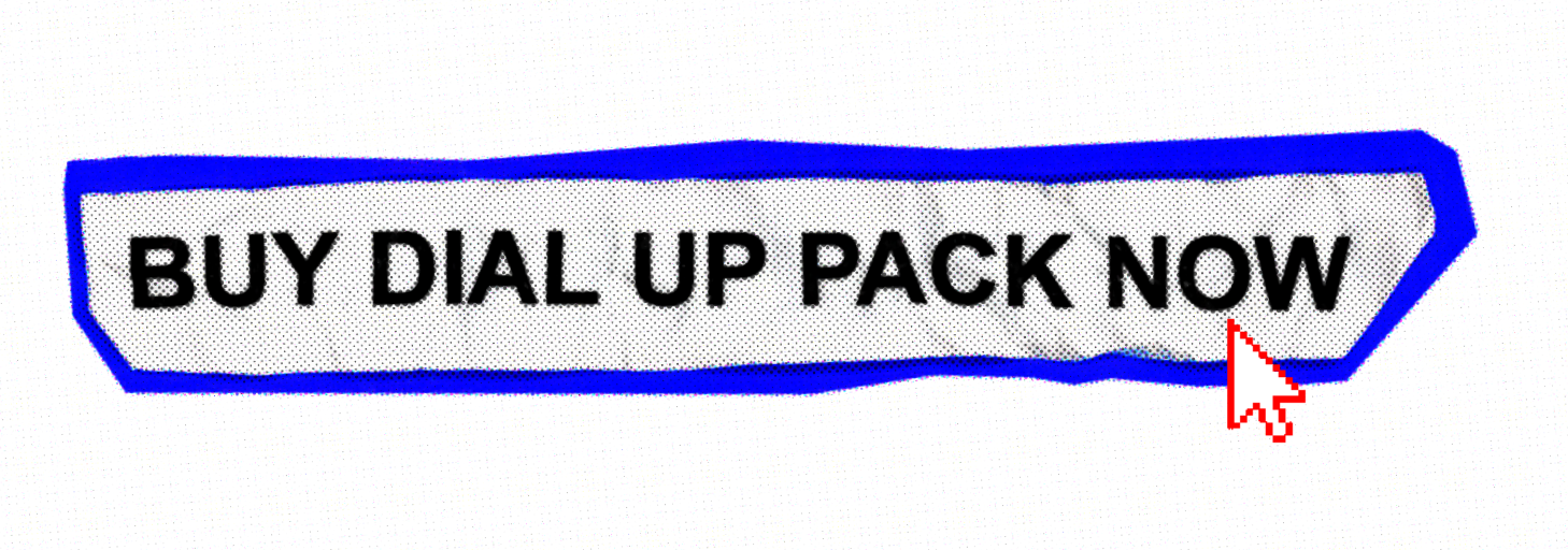 A digital banner with a white background and bold black text that reads 'BUY DIAL UP PACK NOW'. The banner has a blue outline around its irregular shape and a red arrow-shaped cursor pointing to the right.