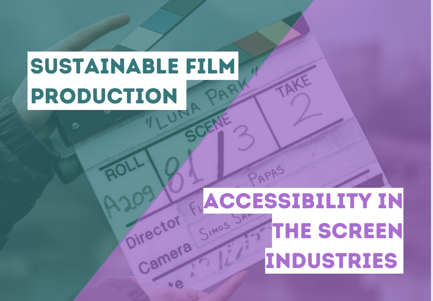 Sustainability &amp; Accessibility in the Screen Industries