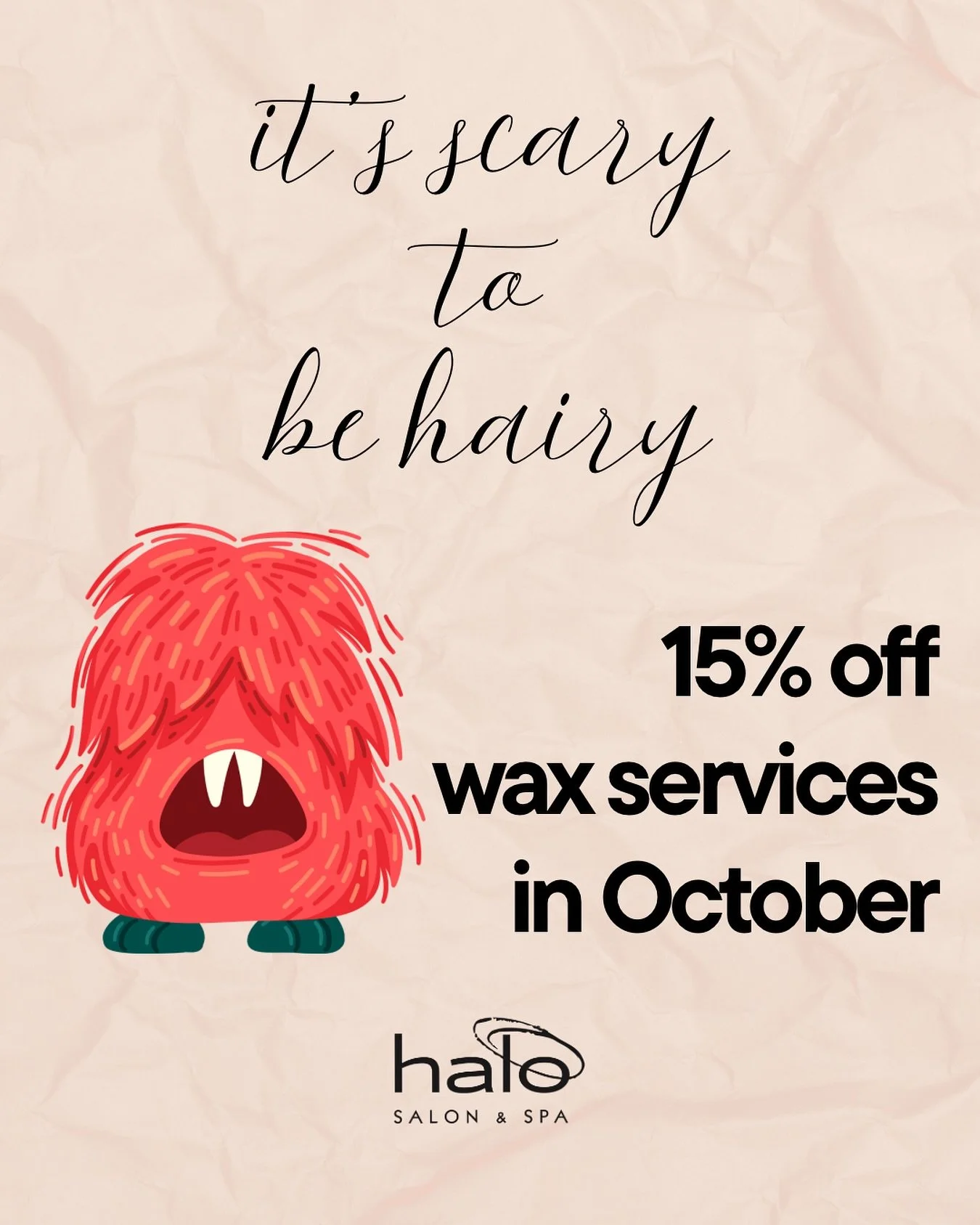 It&rsquo;s scary to be hairy 👻😱

For the rest of October, Halo is offering 15% off waxing services! Whether you want to shape up your brows, take care of pesky body hairs, or do some grooming, Halo has you covered. Book now at haloaugusta.com, on t