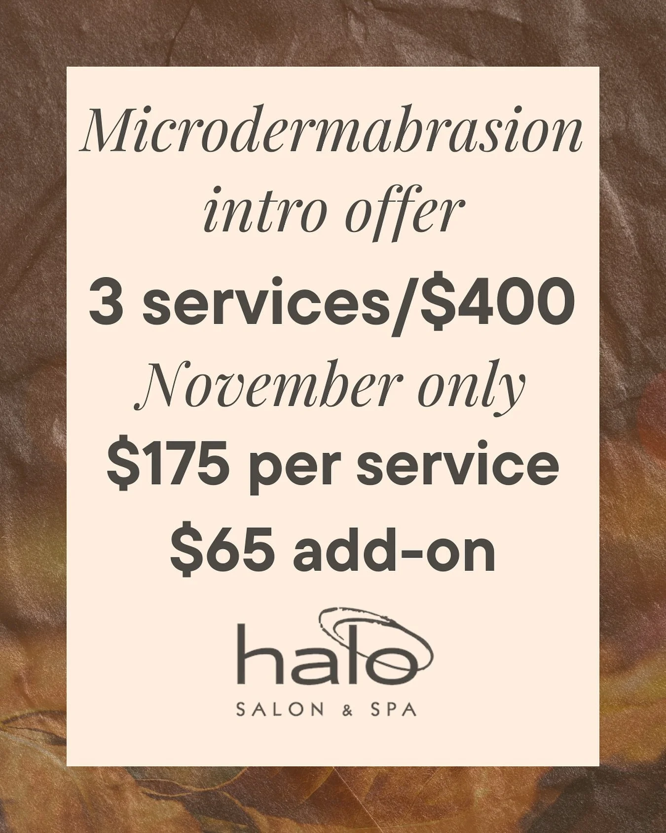 Our launch = your gain 🎉

Halo is excited to offer non-invasive microdermabrasion services! Microdermabrasion gently exfoliates the outermost layer of the skin and improves tone, texture, fine lines, superficial scars, and unevenness. Remove dull, d