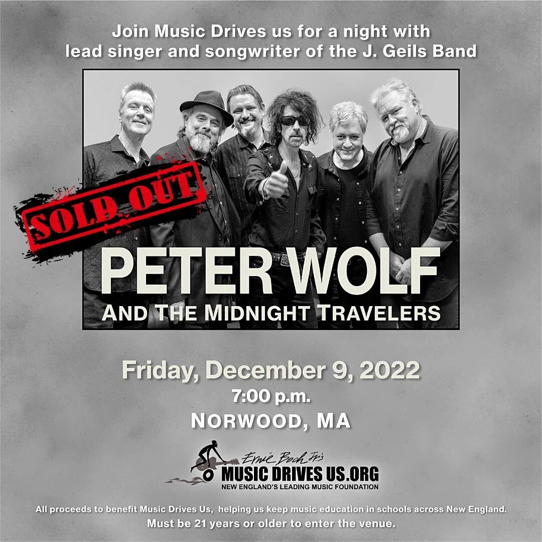 Peter Wolf and the Midnight Travelers is officially SOLD OUT! Thank you to everyone who bought tickets. All proceeds from the show will go towards helping to keep music in schools across New England.  Keep an eye on our social channels next week for 