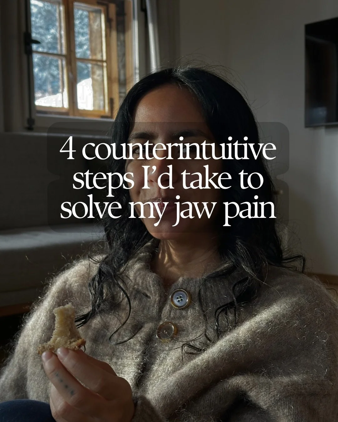 4 counterintuitive steps I&rsquo;d take to solve my jaw pain

When I was in grad school, I developed jaw pain and frequent headaches. 
The only solution I was given was a night guard 
and the advice to &ldquo;manage my stress.&rdquo;

So I did what m