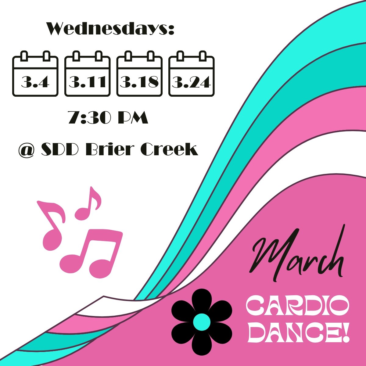 A colorful flyer advertising a cardio dance event on Wednesday at 7:30 PM at SDD Brier Creek. The flyer features a pink and blue rainbow design, musical note icons, and a schedule with dates ranging from March 4th to March 24th.