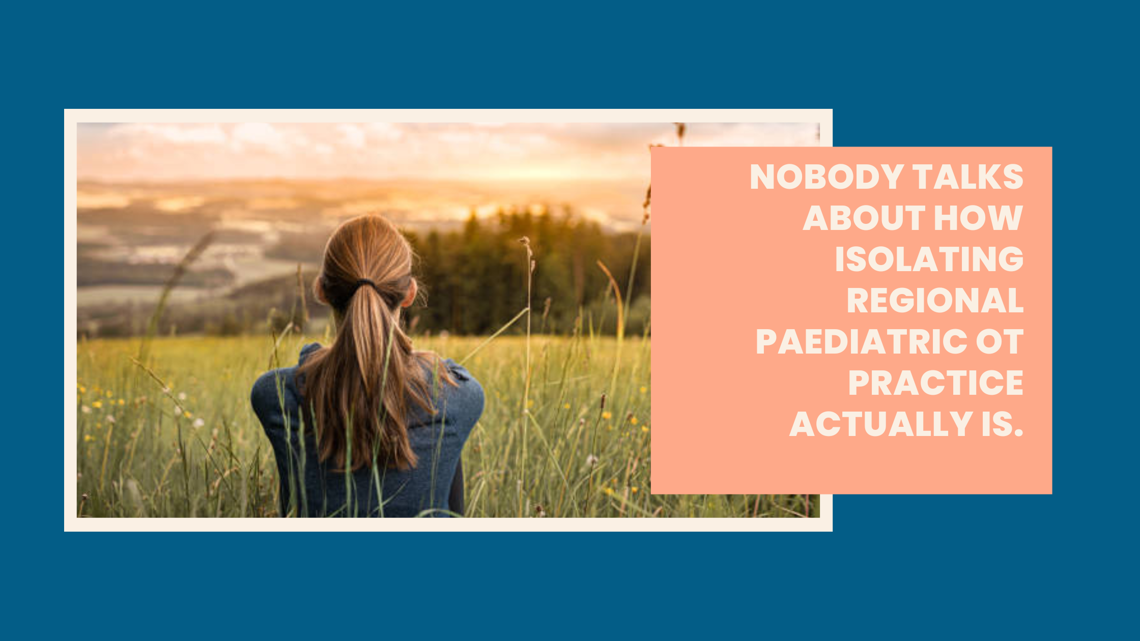 Nobody talks about how isolating regional paediatric OT practice actually is