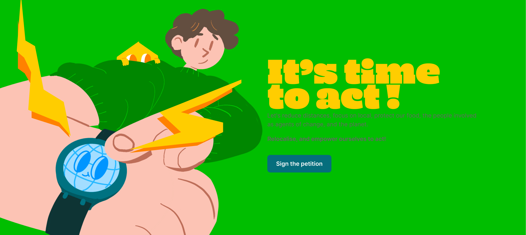 Une illustration d'une main tenant une montre avec un visage souriant, représentant la planète Terre, et un jeune homme se reposant sur un arbre vert en arrière-plan. Le texte en français dit 'Il est temps d'agir!', avec un message sur la réduction des distances, la localisation, la protection de la nourriture, et l'action pour le changement climatique. Il y a également un bouton bleu pour signer une pétition.