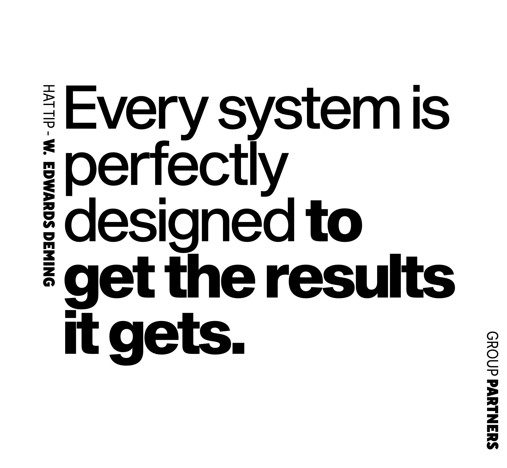 A word cloud with positive phrases about design and results, including the phrase "Every system is perfectly designed to get the results it gets" in large bold text, with smaller supportive phrases surrounding it.