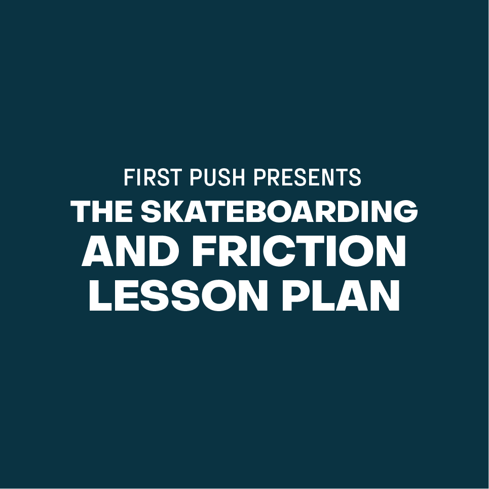 The Skateboarding and Friction Lesson Plan