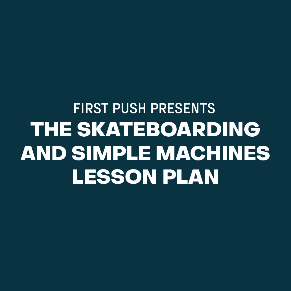 The Skateboarding and Simple Machines Lesson Plan