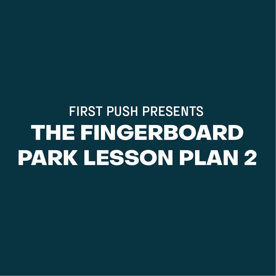 The Fingerboard Park Lesson Plan 2