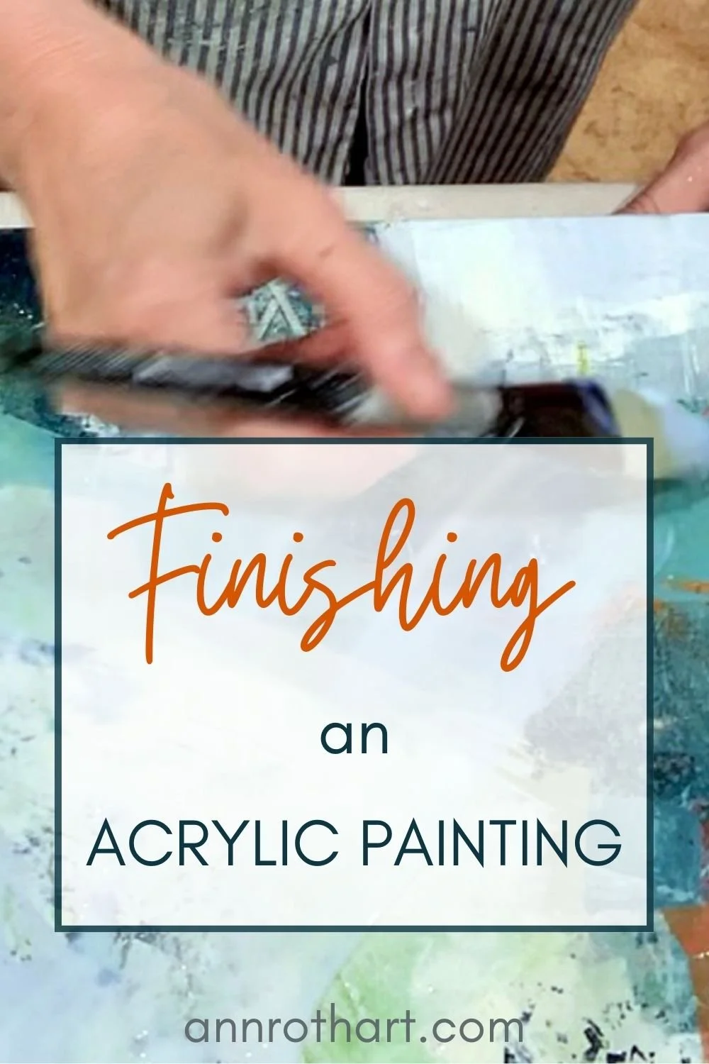 An info graphic:  How to finish and acrylic painting.