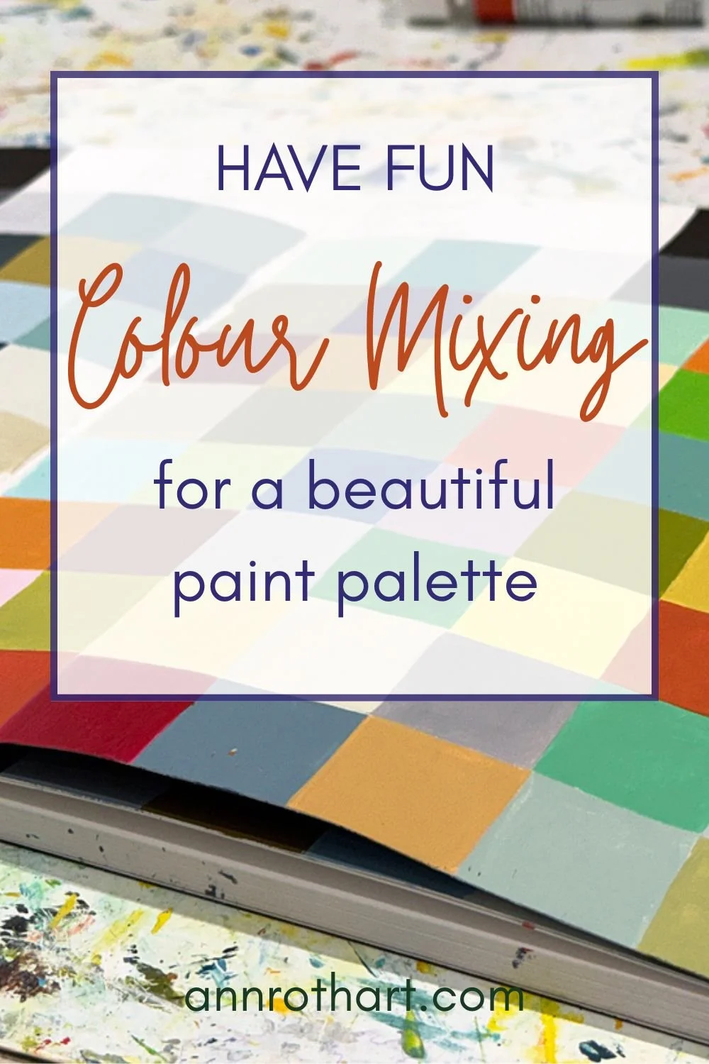 An info graphic that says "have fun colour mixing for a beautiful palette".