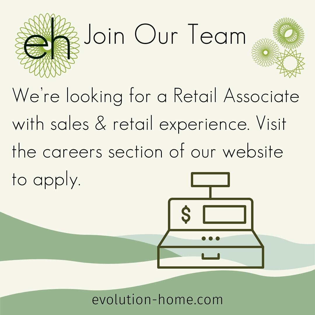 Join our team &gt; Evolution Home is looking for a Retail Associate with retail &amp; sales experience. Ideal candidate should be available a minimum of two shifts, up to four shifts per week (10am-6pm). The Retail Associate will be responsible for:
