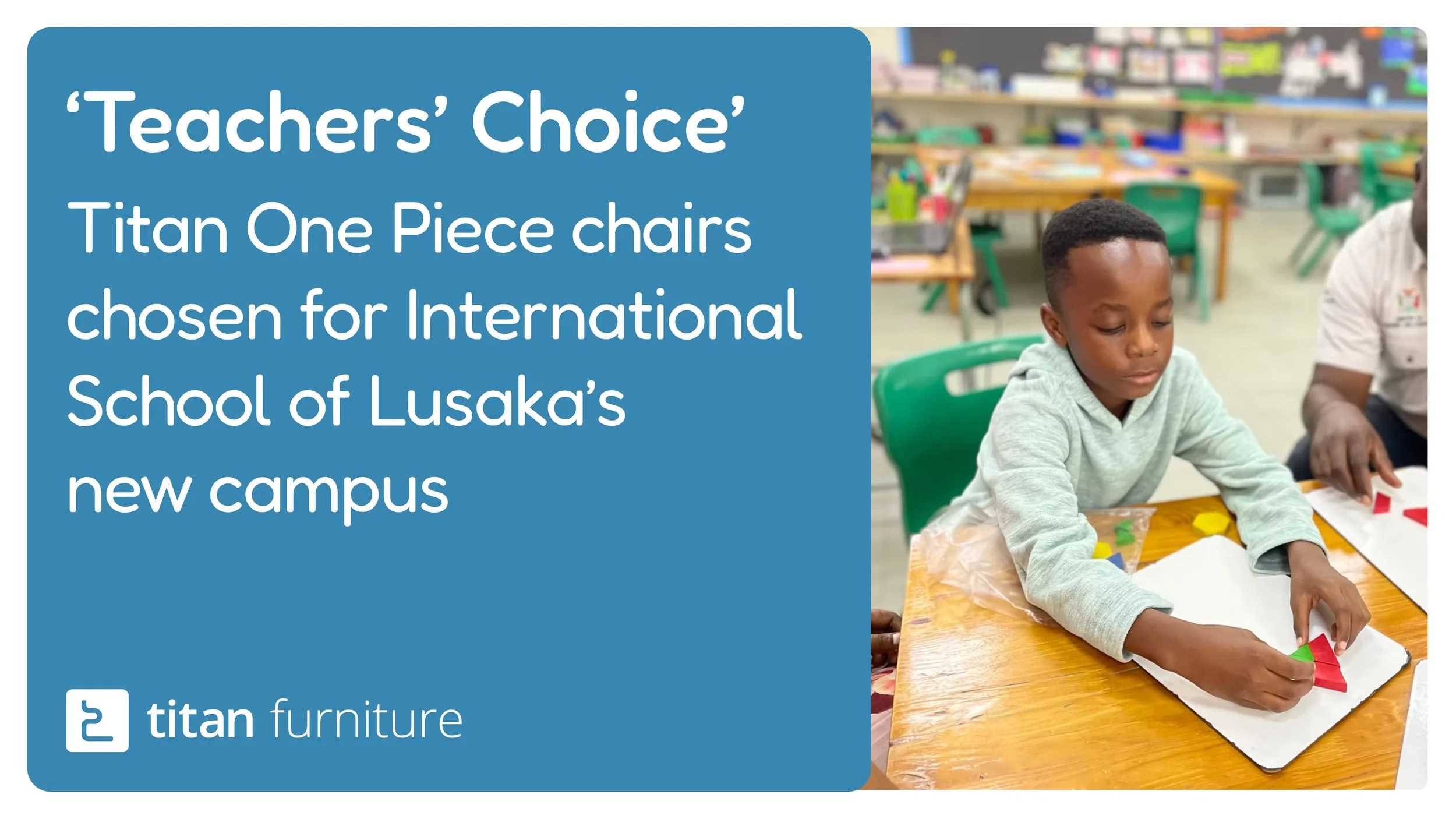 Teachers’ Choice: Titan One Piece chairs chosen for International School of Lusaka’s new campus