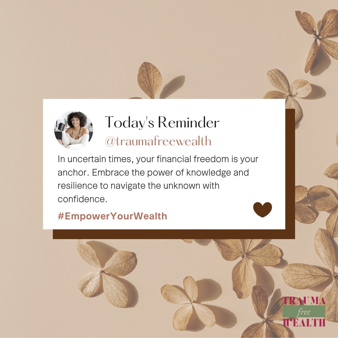 Uncertainty is a part of life, but your financial freedom can be your steady guide. In times of change, it&rsquo;s the foundation that empowers you to thrive.

Let&rsquo;s work together to build your resilient financial future. 
Visit www.traumafreew