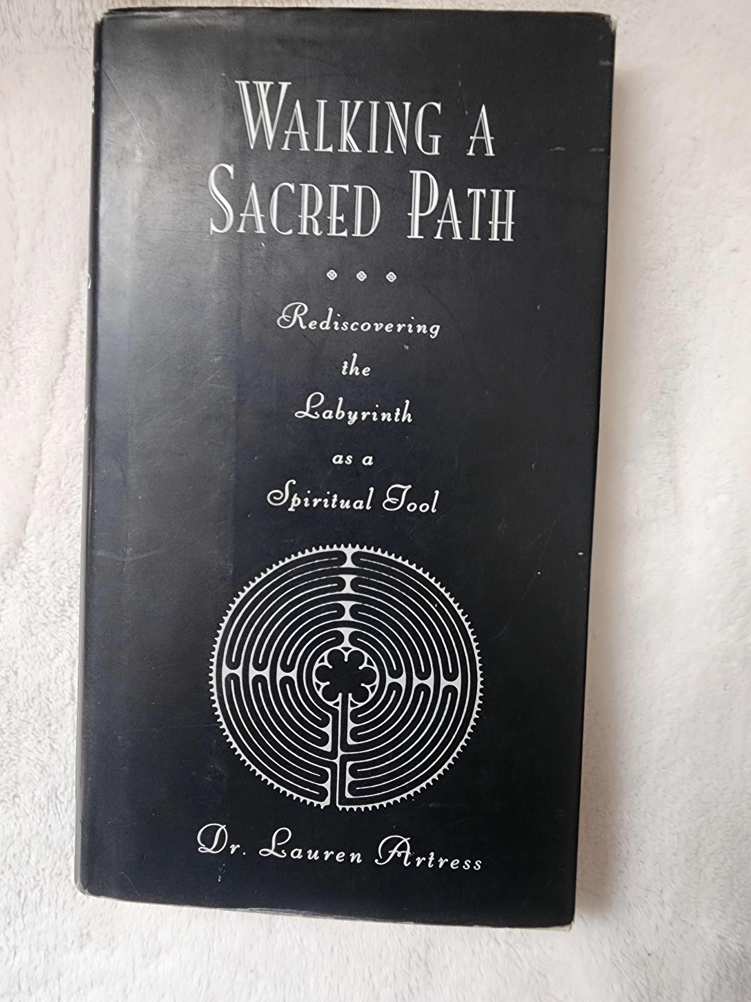 Walking A Sacred Path: Rediscovering the Labyrinth as a Spiritual Tool.