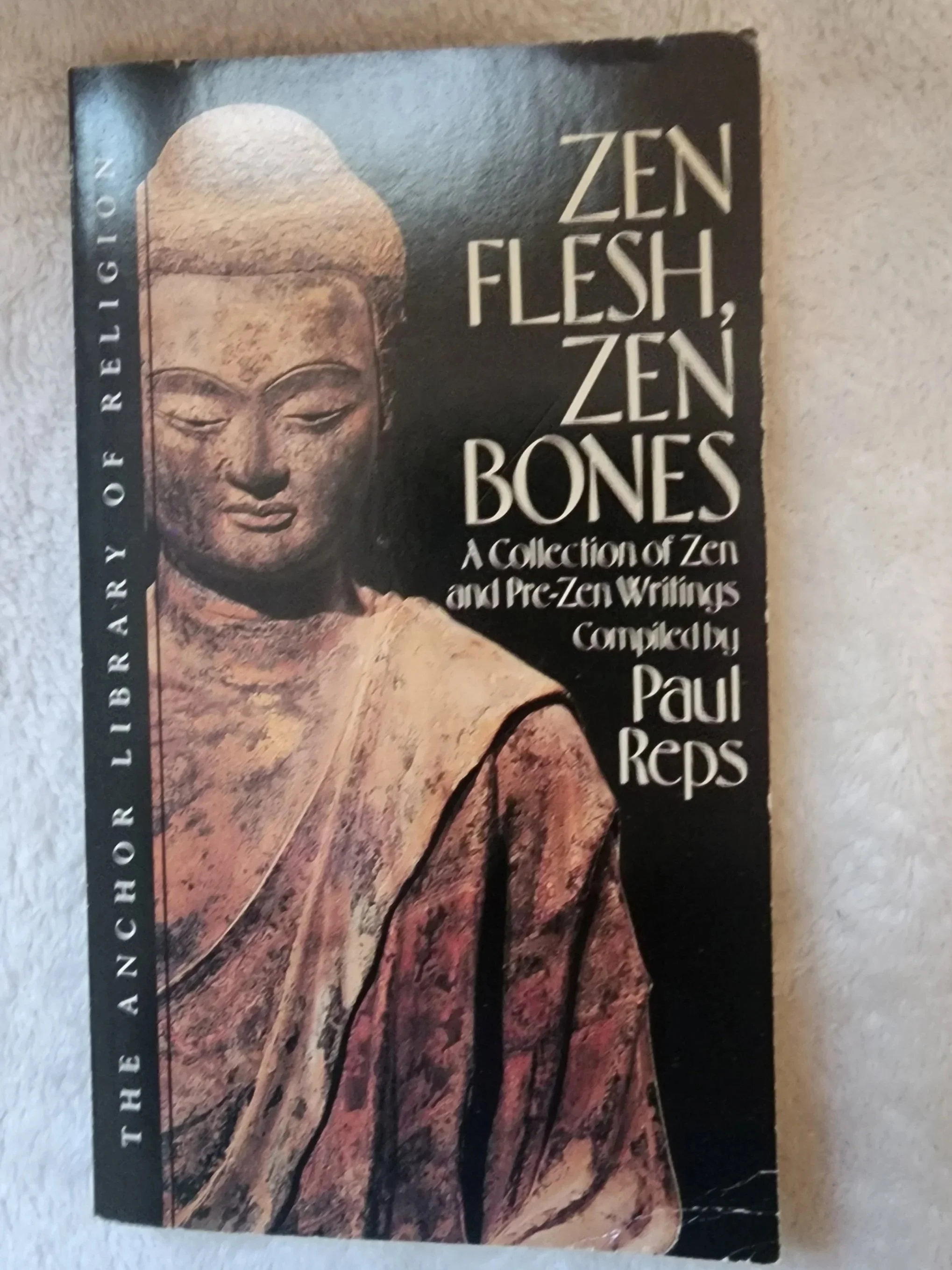 Zen Flesh, Zen Bones: A Collection of Zen and Pre-Zen Writings.