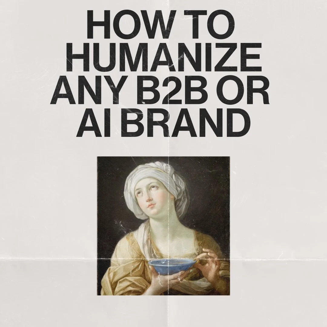 The Secret To Humanize ANY B2B or AI Brand