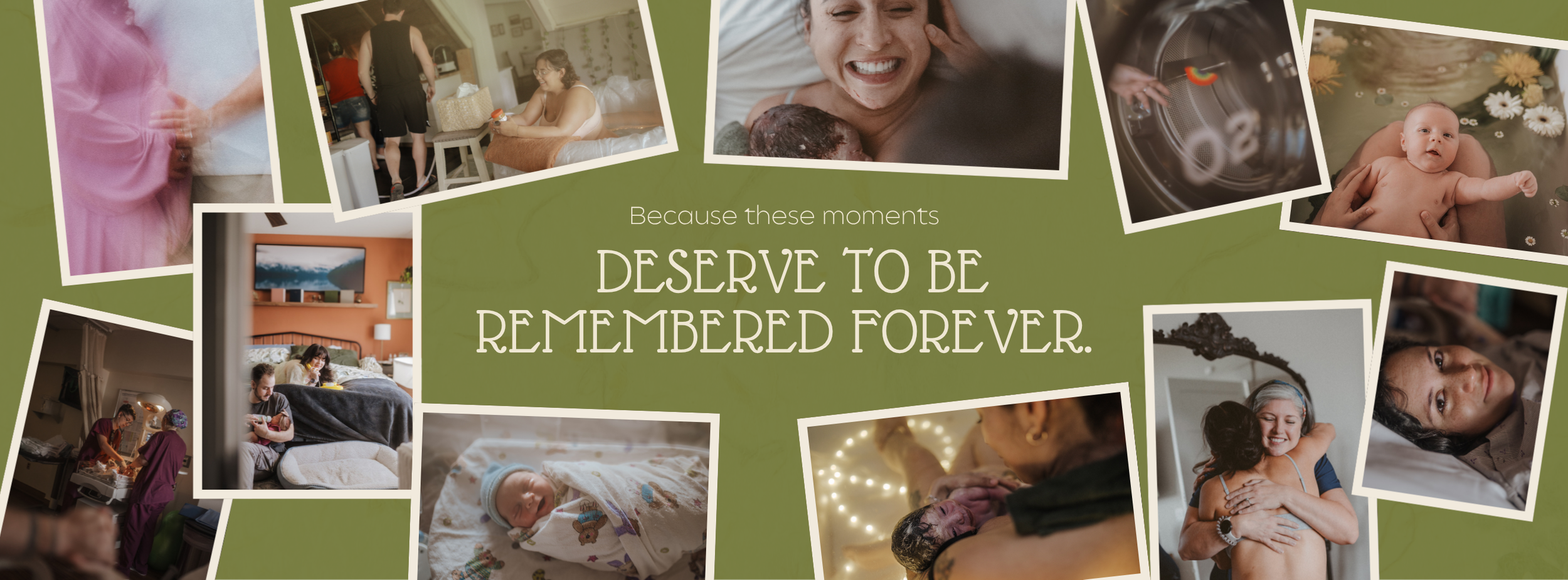 A collage of family moments including children, parents, and babies, with a central message on a green background that says, 'Because these moments deserve to be remembered forever.'