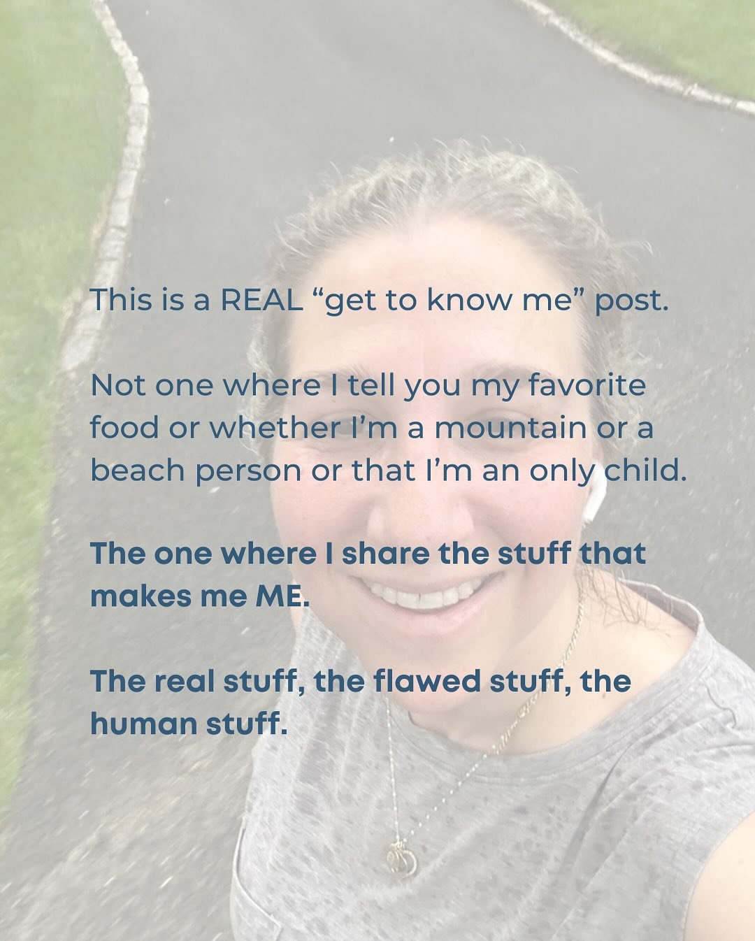 In the spirit of being more raw and honest here, I wanted to do a  REAL &ldquo;get to know me&rdquo; post. Not one where I tell you my favorite food or whether I&rsquo;m a mountain or a beach person or that I&rsquo;m an only child or that I still sle