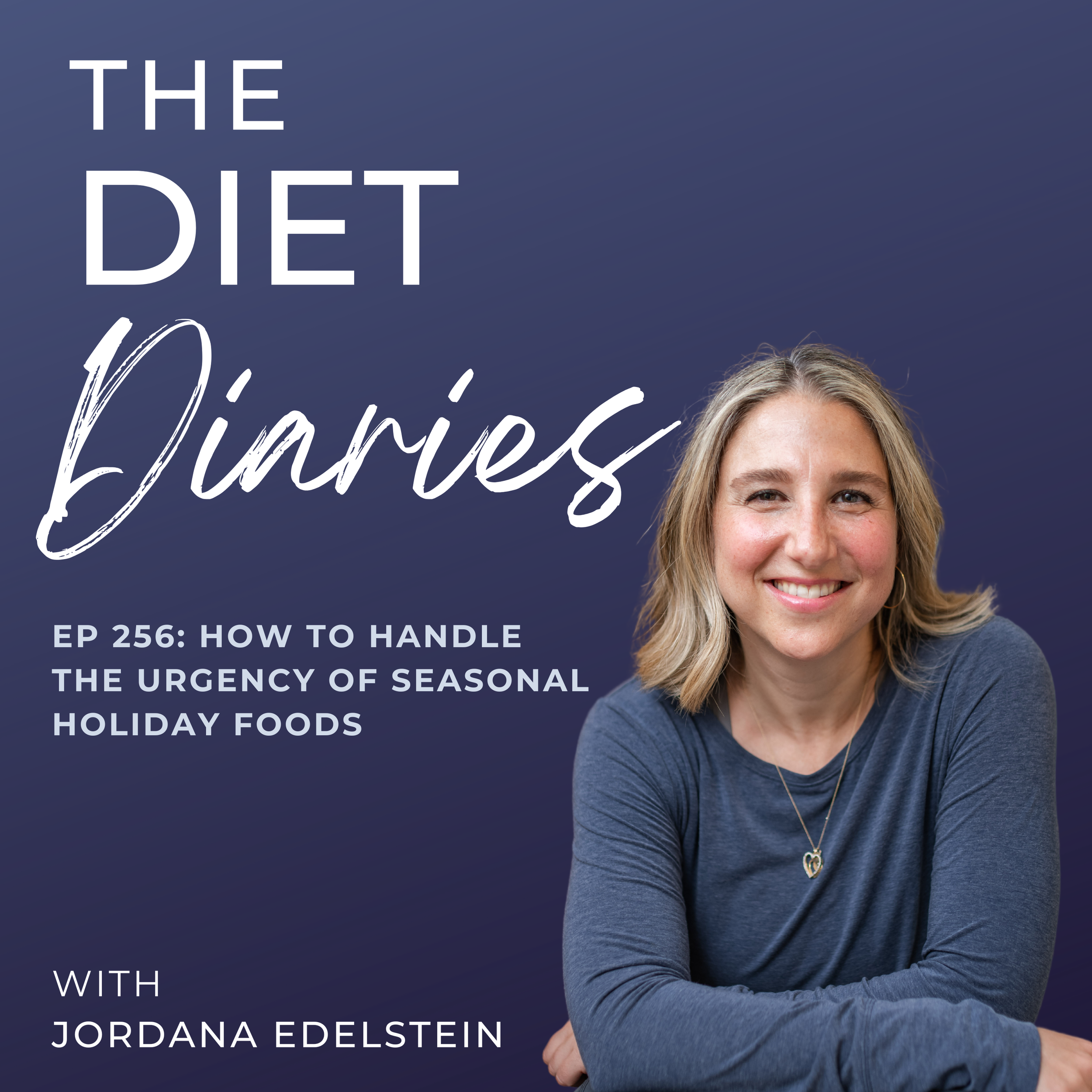 episode 256: how to handle the urgency of seasonal holiday foods
