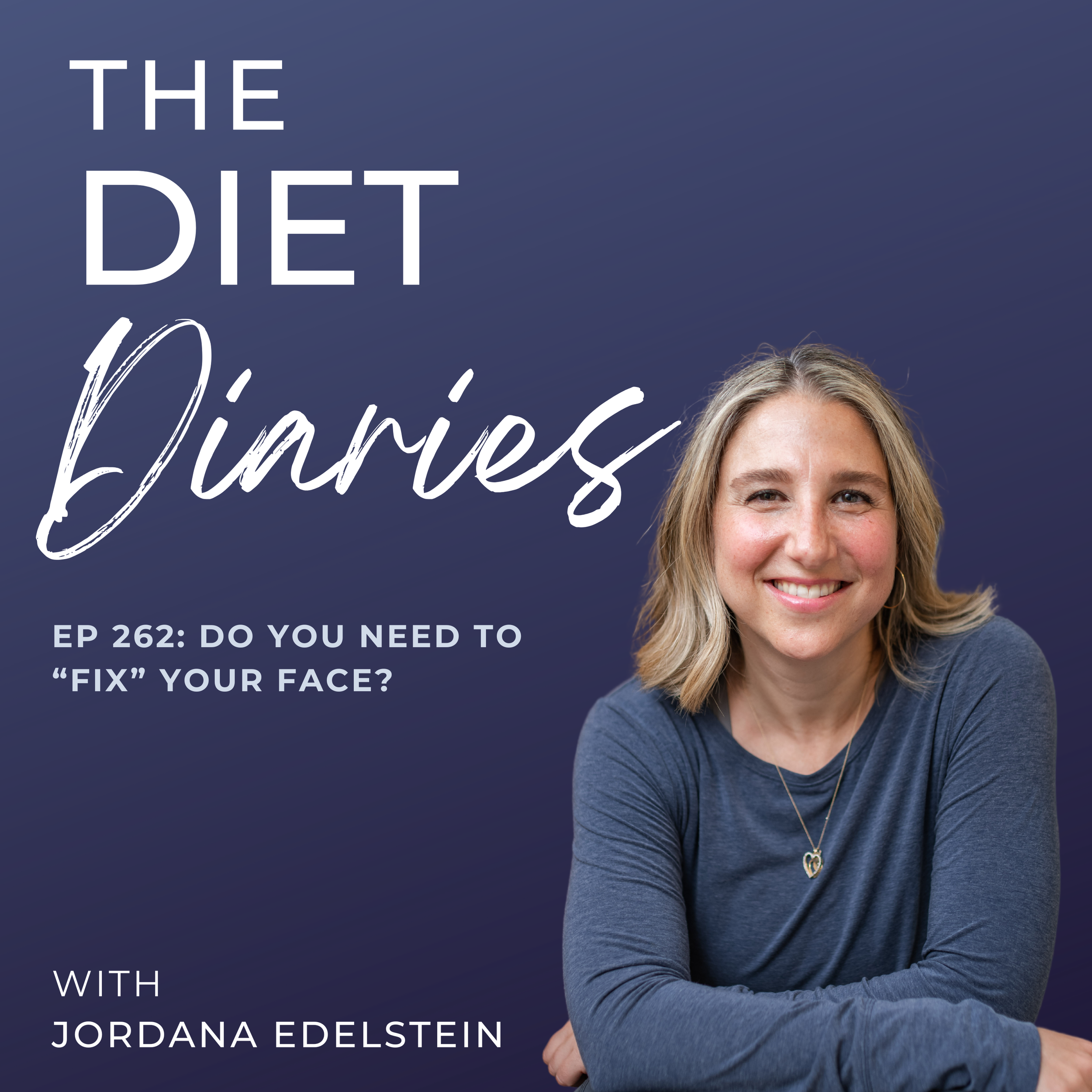 episode 262: do you need to “fix” your face?