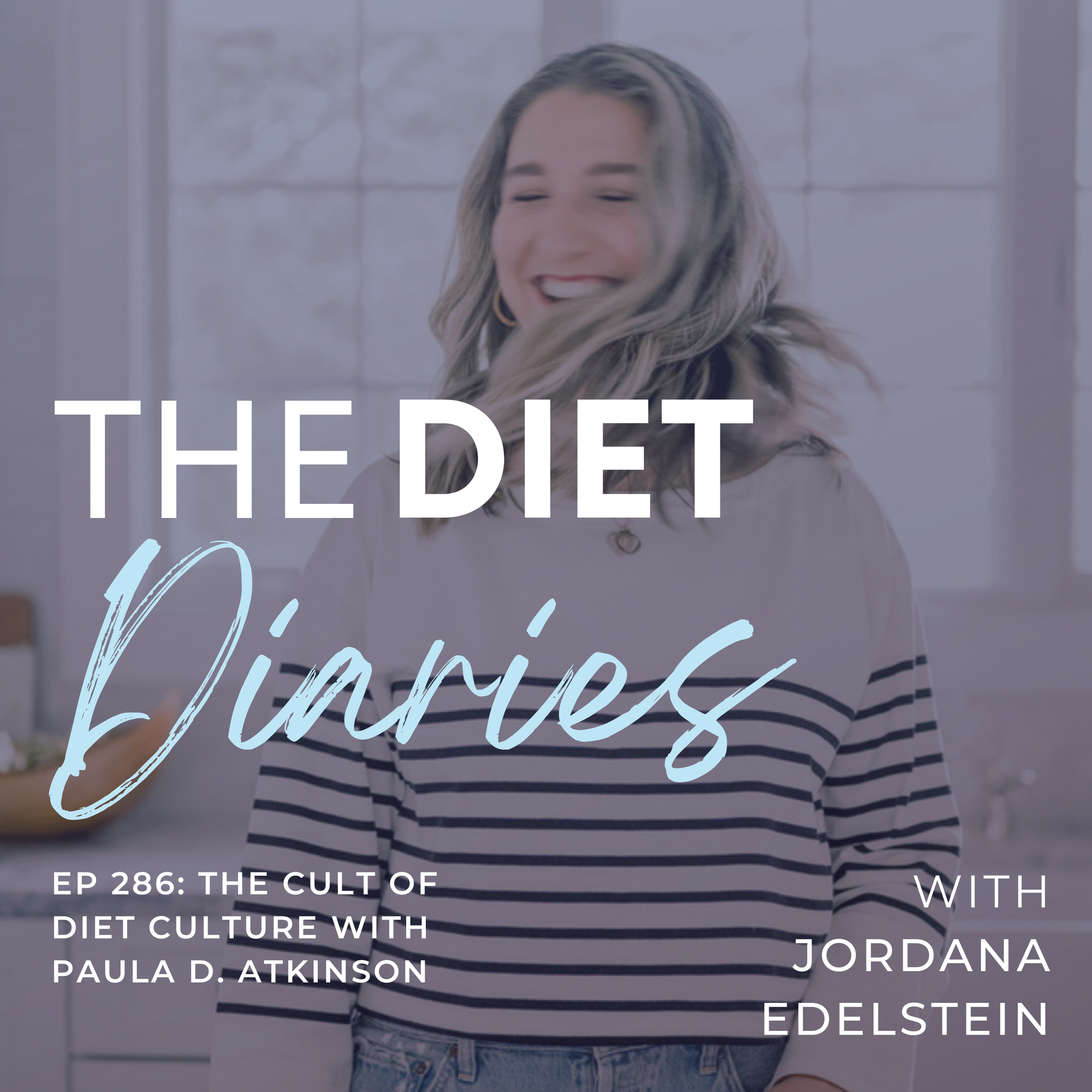 episode 286: the cult of diet culture with paula d. atkinson