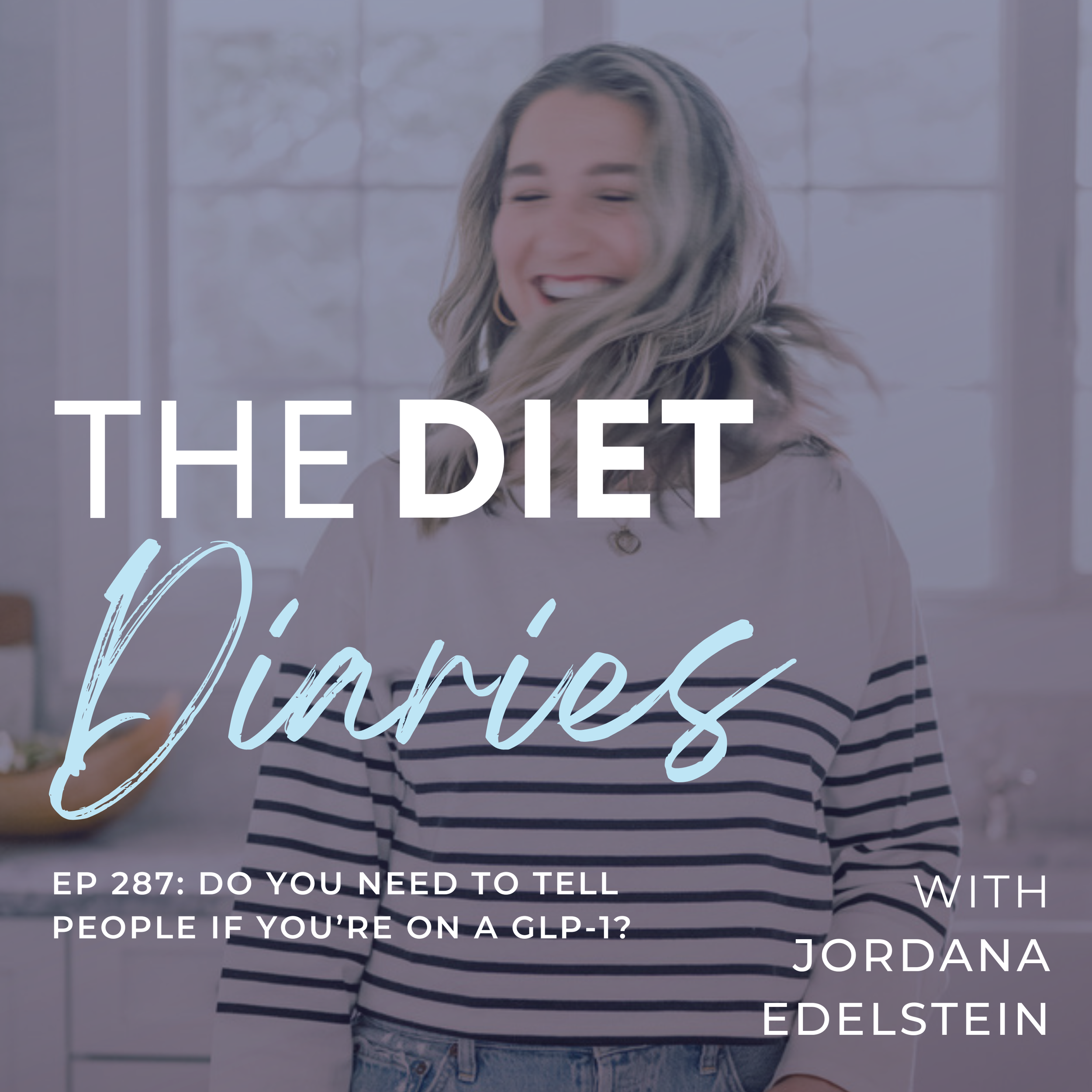 episode 287: do you need to tell people if you’re on a glp1?