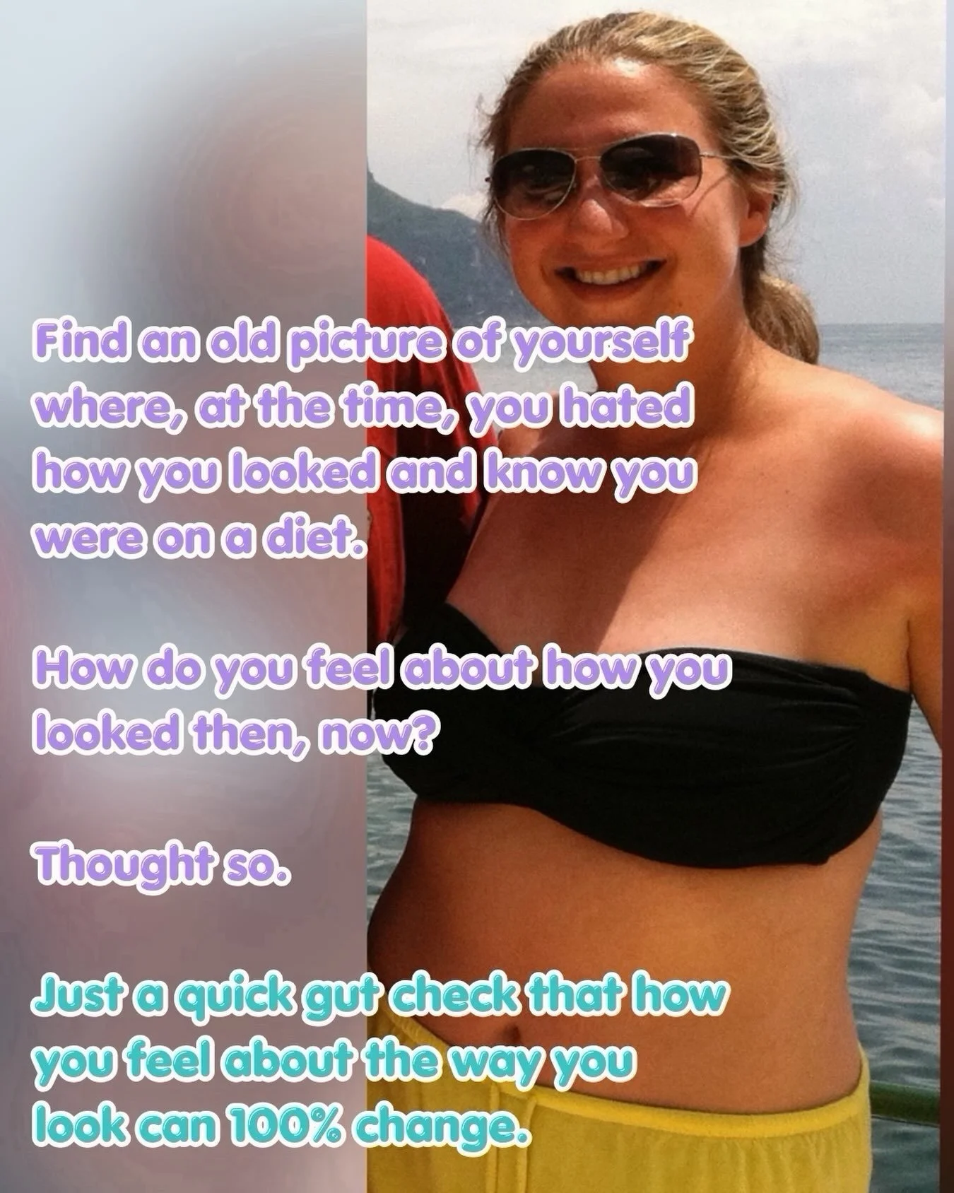 Better body image doesn&rsquo;t come from changing the way your body looks.

It comes from changing the way you FEEL about how your body looks. That&rsquo;s how its possible that I hated how I looked when this pic was taken in 2011 and think I look g