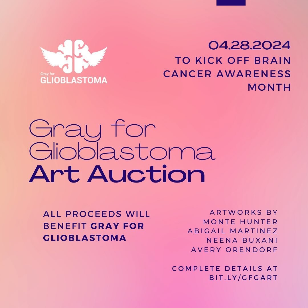 to kick off brain cancer awareness month, we are excited to announce the Gray for Glioblastoma Art Auction, curated with art from Austin,TX! the beautiful pieces, donated by Monte Hunter, Abigail Martinez&rsquo; family, Avery Orendorf and Nina Buxani