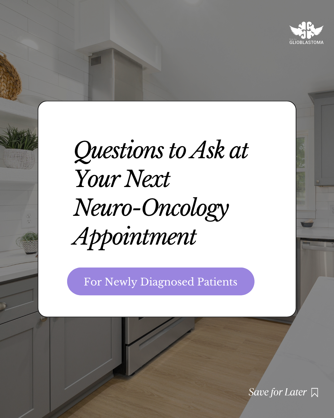 Questions to Ask at Your Next Neuro-Oncology Appointment- Newly Diagnosed Patients