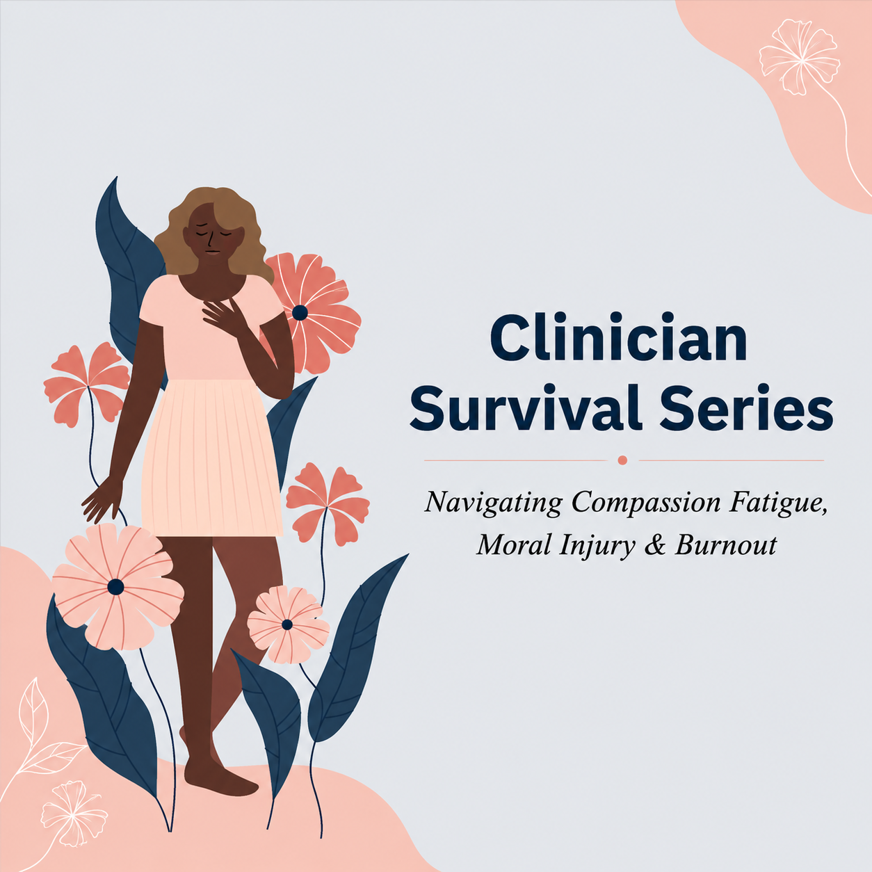 Rest + Restore: Provider Compassion Fatigue, Moral Injury & Burnout (4 CEs)