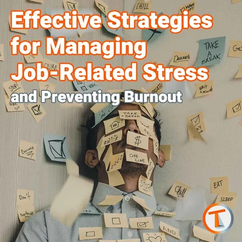 Effective Strategies for Managing Job-Related Stress and Preventing ...