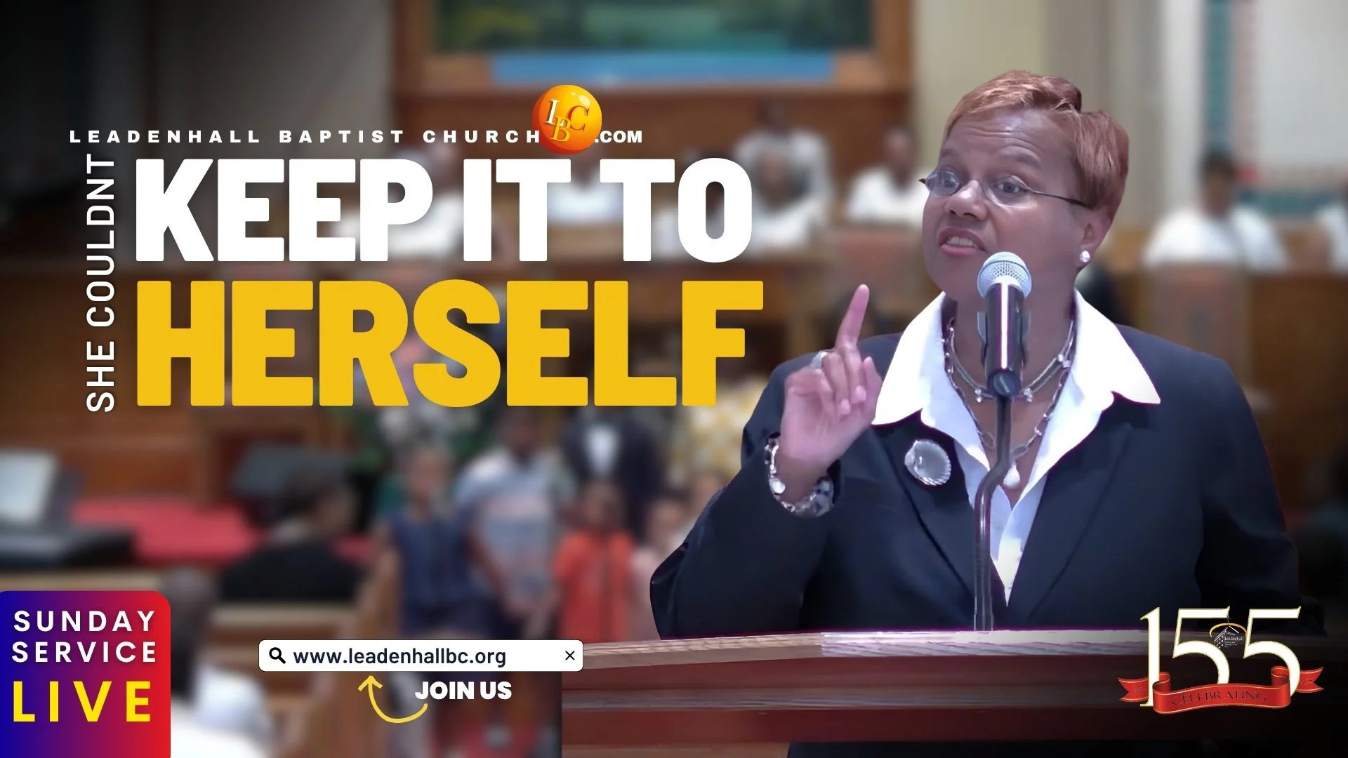 SHE COULDN’T KEEP IT TO HERSELF — LEADENHALL BAPTIST CHURCH