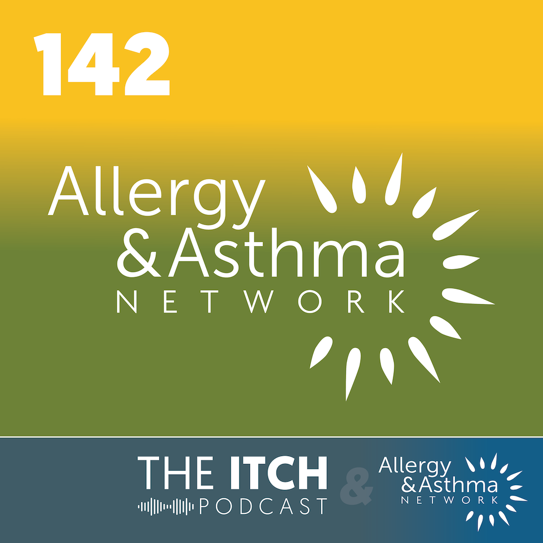 Ep. 142: Inside Allergy &amp; Asthma Network - Education, Advocacy, and Patient Voice