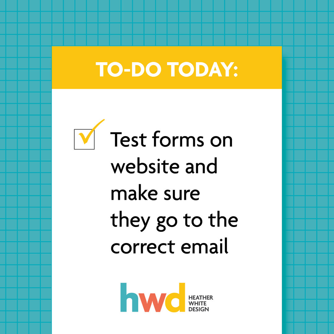 This one is important because you may be missing out on potential clients or customers! Make sure ALL forms on your website are working and going to the correct email address. You may have an old employees email set-up to receive the form or somehow 