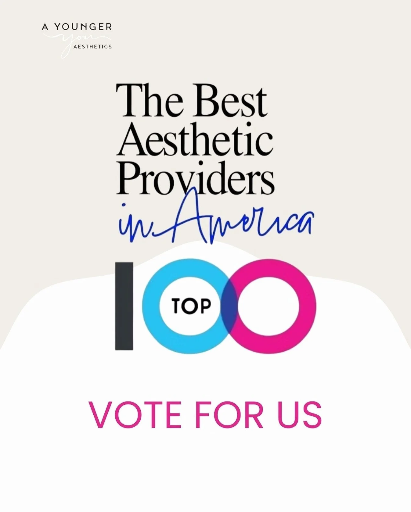 ✨ We need your support! ✨

Vote A Younger You Aesthetics for Top 100 Injectors 🩵

How to vote (takes 3 seconds):
	1.	In our bio, tap &ldquo;Vote for Us.&rdquo;
	2.	Your email opens pre-filled.
	3.	Hit Send. That&rsquo;s it!

Every nomination helps s