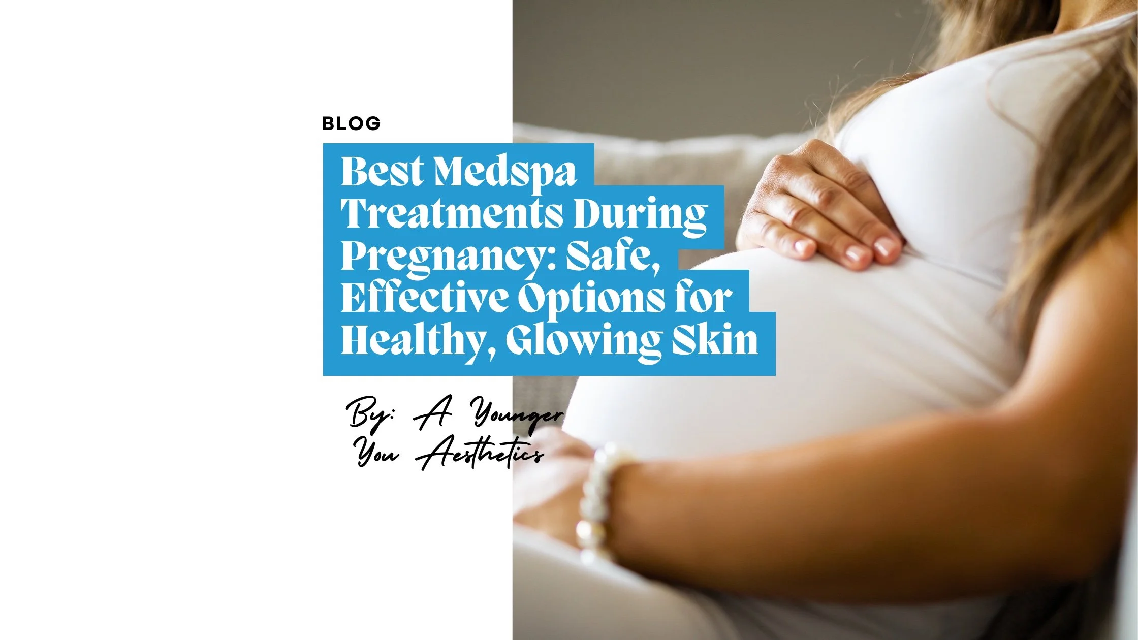 Best Medspa Treatments During Pregnancy: Safe, Effective Options for Healthy, Glowing Skin