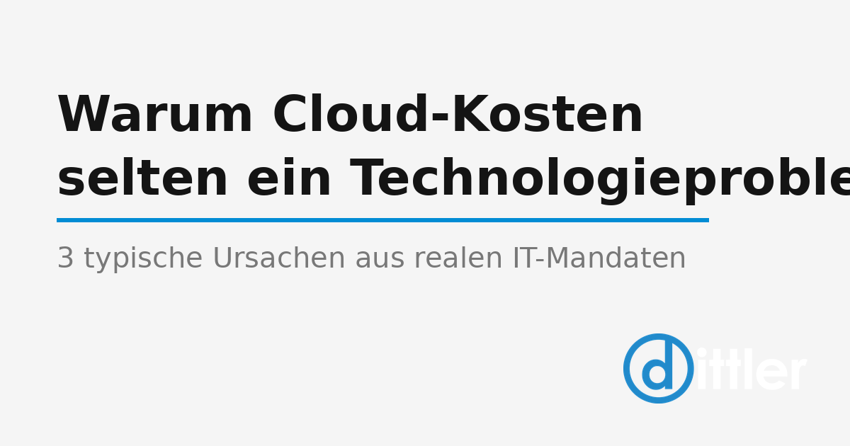 Warum Cloud-Kosten selten ein Technologieproblem sind