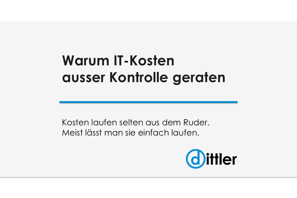 Warum IT-Kosten ausser Kontrolle geraten